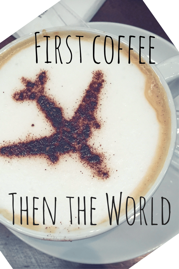 Pinterest social image that says “First Coffee Then the World.”
