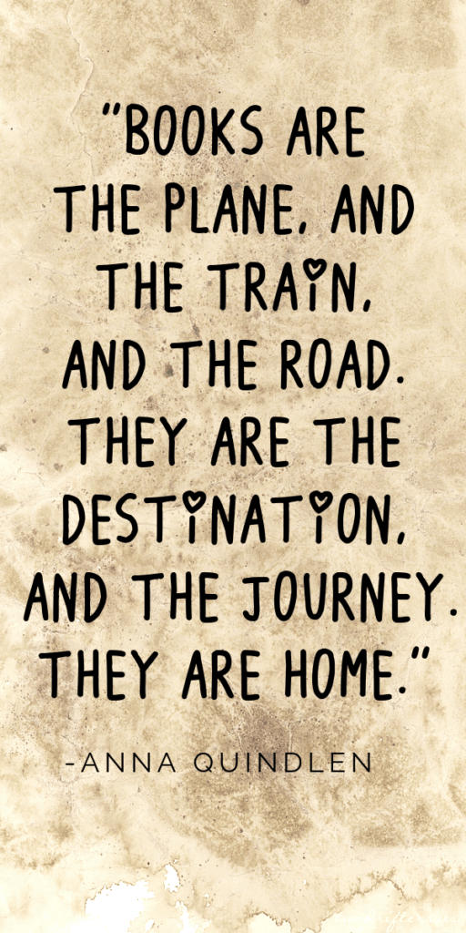 Black text on a tan watercolor background that says, “Books are the plane, and the train, and the road. They are the destination, and the journey. They are home.” - Anna Quindlen