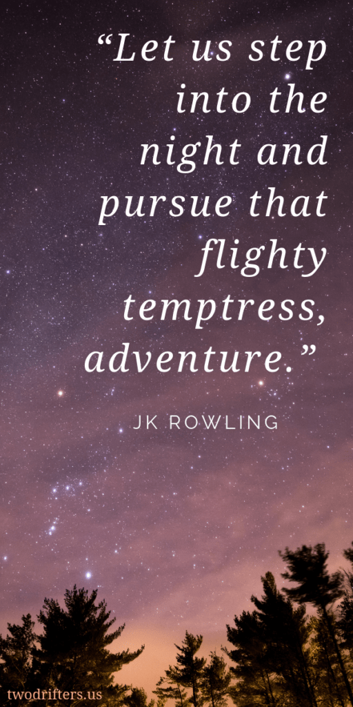 White text overlaid on an image of a starry night sky that says, “Let us step into the night and pursue that flighty temptress, adventure.” - JK Rowling