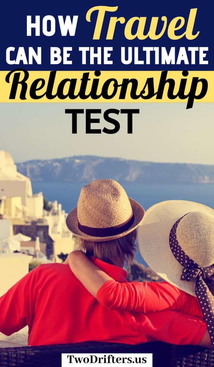 Social share image for Pinterest that says, "How Travel Can Be the Ultimate Relationship Test."