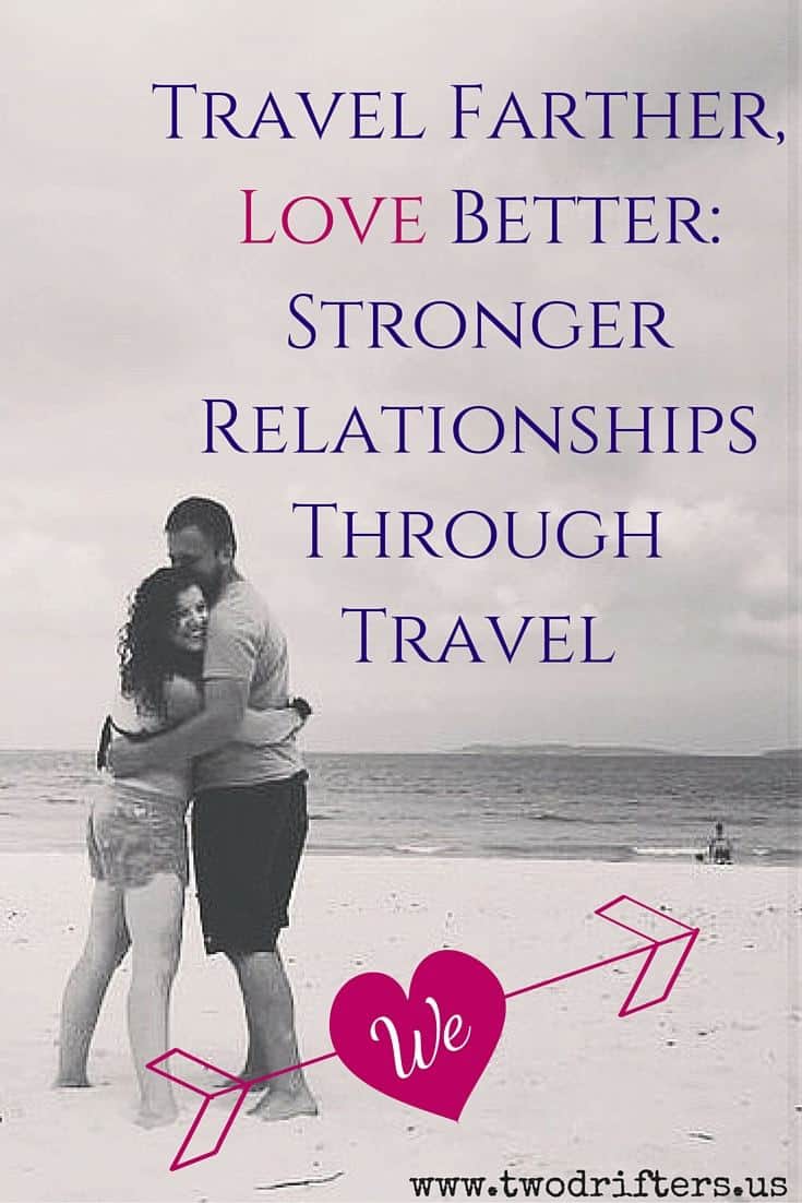 Pinterest social share image that says Travel Farther, Love Better: Stronger Relationshions Through Travel.