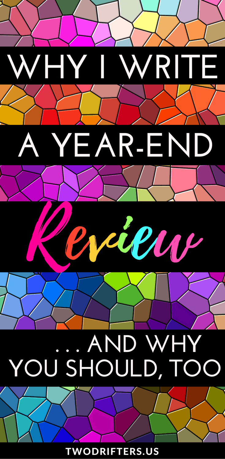 Pinterest social image that says “Why I Write a Year-End Review… and why you should, too.”