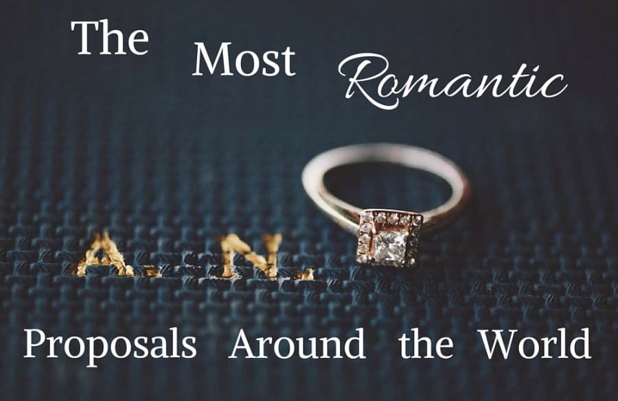 Image of a ring with white text that says "The Most Romantic Proposals Around the World."