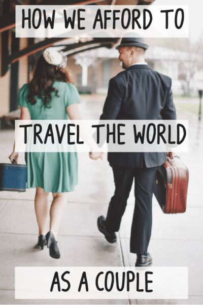 Pinterest social image that says “How we afford to travel the world as a couple.”