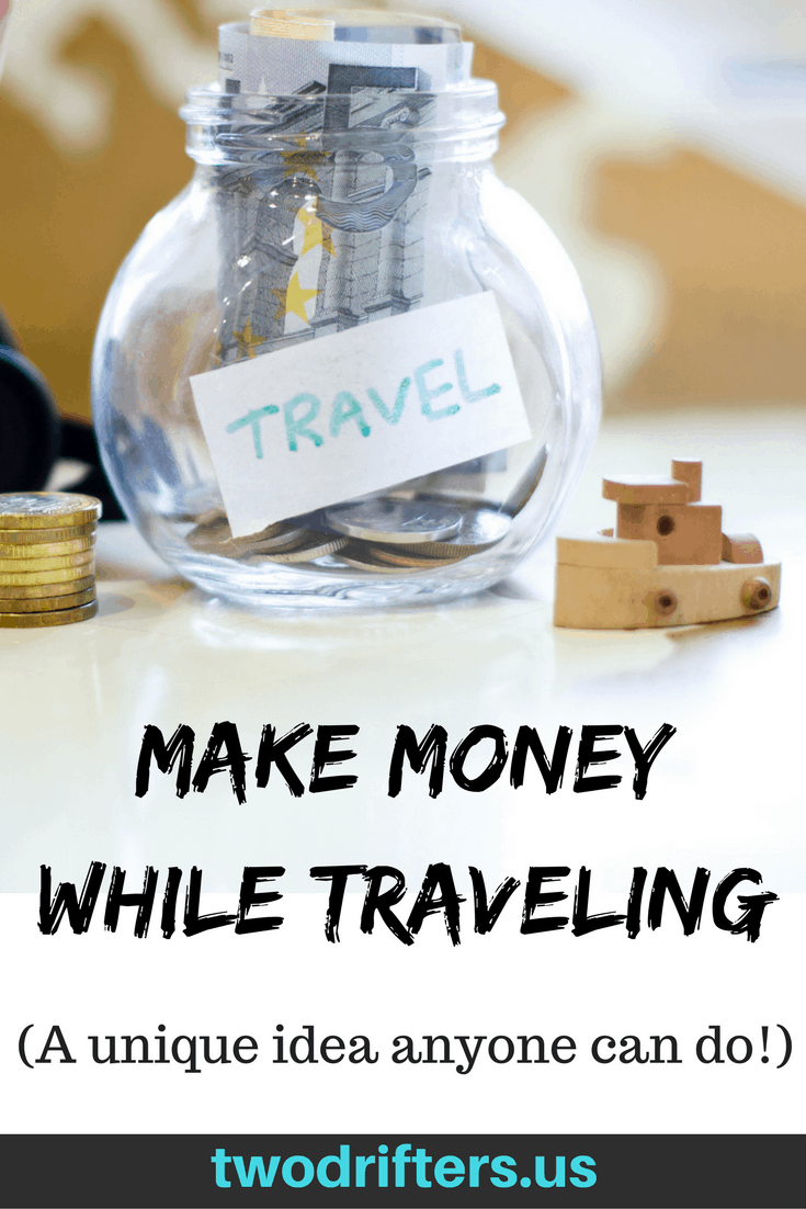 A Unique Way To Make Money While Traveling - want to s!   ave this post for later pin this to your favorite pinterest board