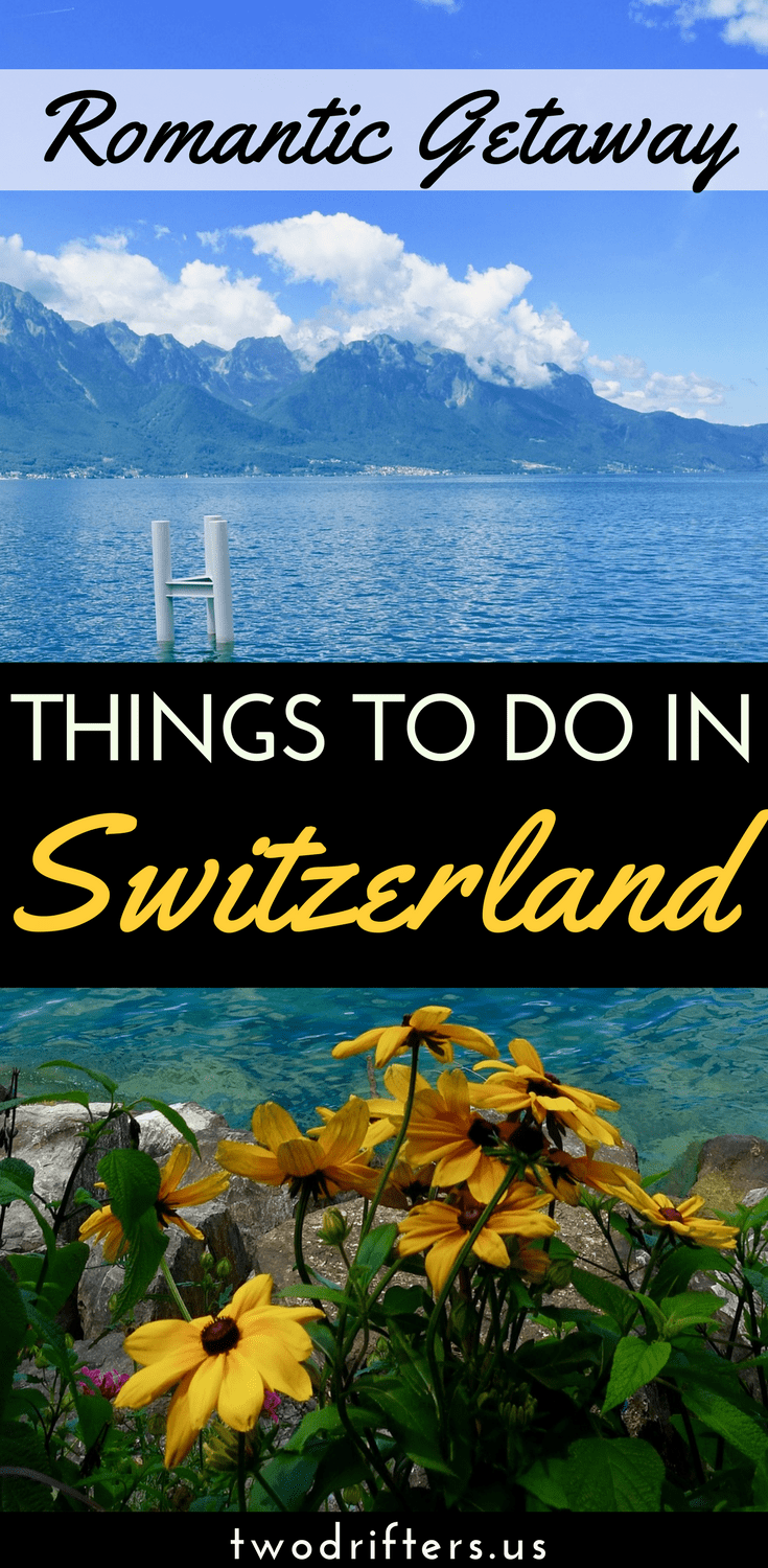 Pinterest social image that says “Romantic Getaway. things to do in Switzerland.”