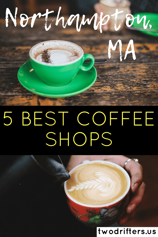 Pinterest social share image that says, "Northampton, MA 5 Best Coffee Shops."