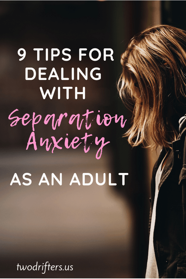 Pinterest social image that says “9 tips for dealing with separation anxiety as an adult.”