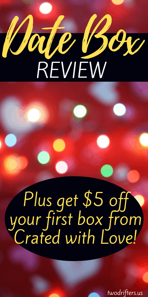 Pinterest social image that says “Date box review. Plus get $5 off your first box from Crafted with Love.”