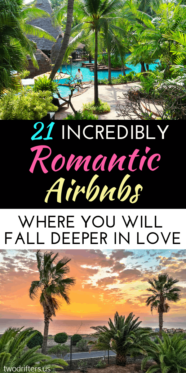 Pinterest social share image that says "21 Incredibly Romantic Airbnbs Where You Will Fall Deeper in Love."