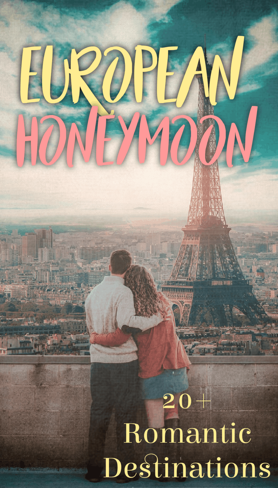 Pinterest social share image that says \"European Honeymoon: 20+ Destinations.\"