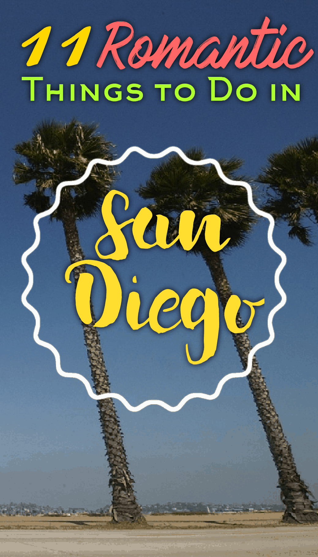 Pinterest social image that says “11 romantic things to do in San Diego.”