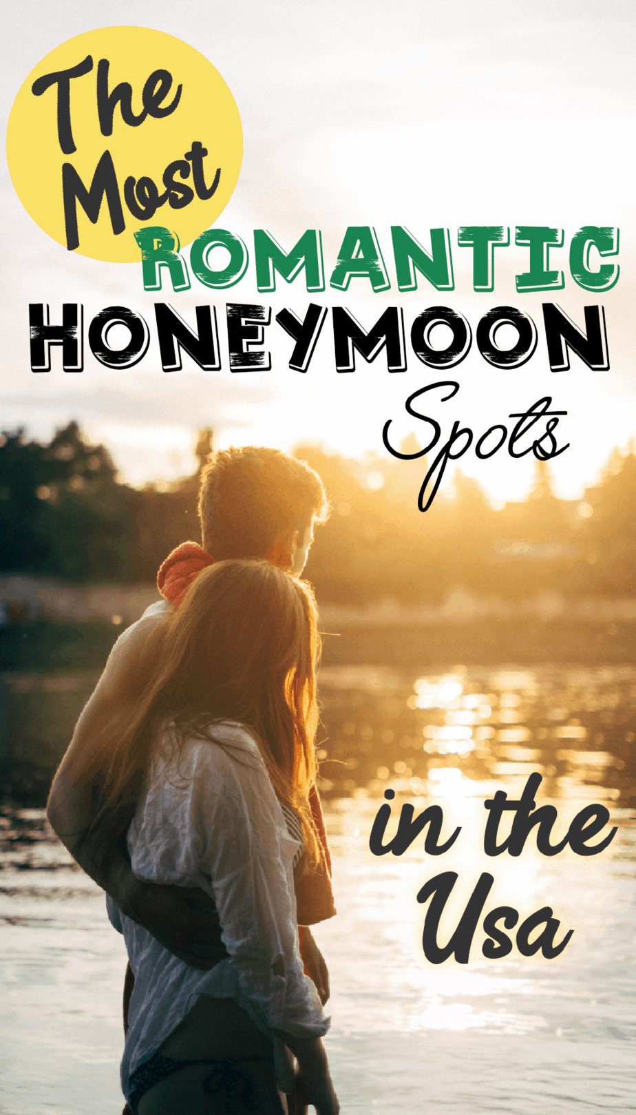 Pinterest social image that says "The Most Romantic Honeymoon Spots in the USA."