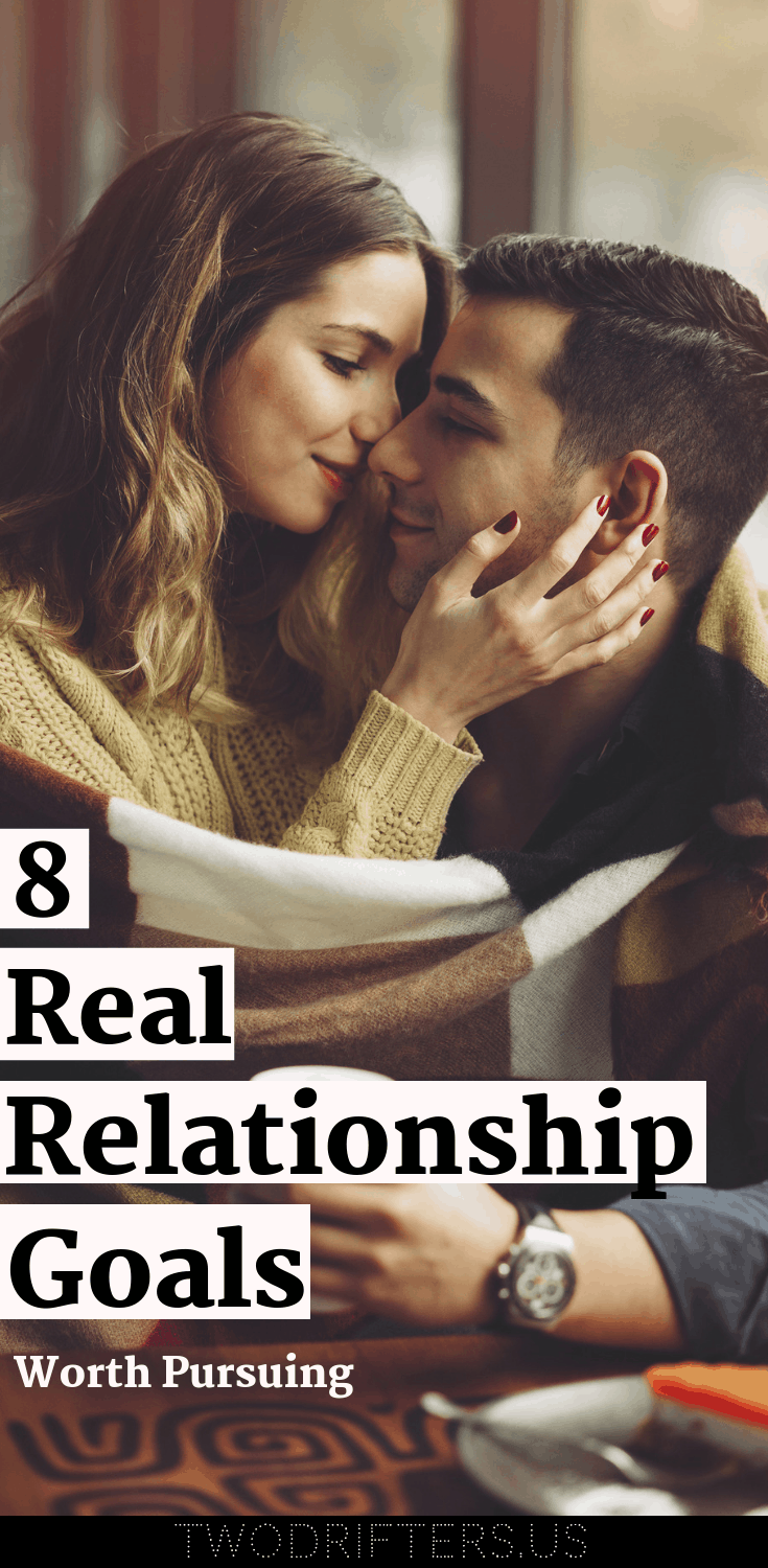 Pinterest social image that says “8 real relationship goals worth pursuing.”
