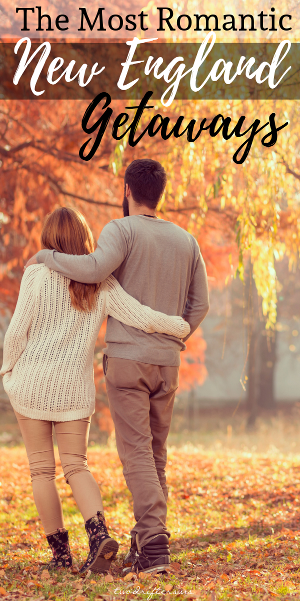 20 Romantic Getaways in New England Love & Luxury for Couples