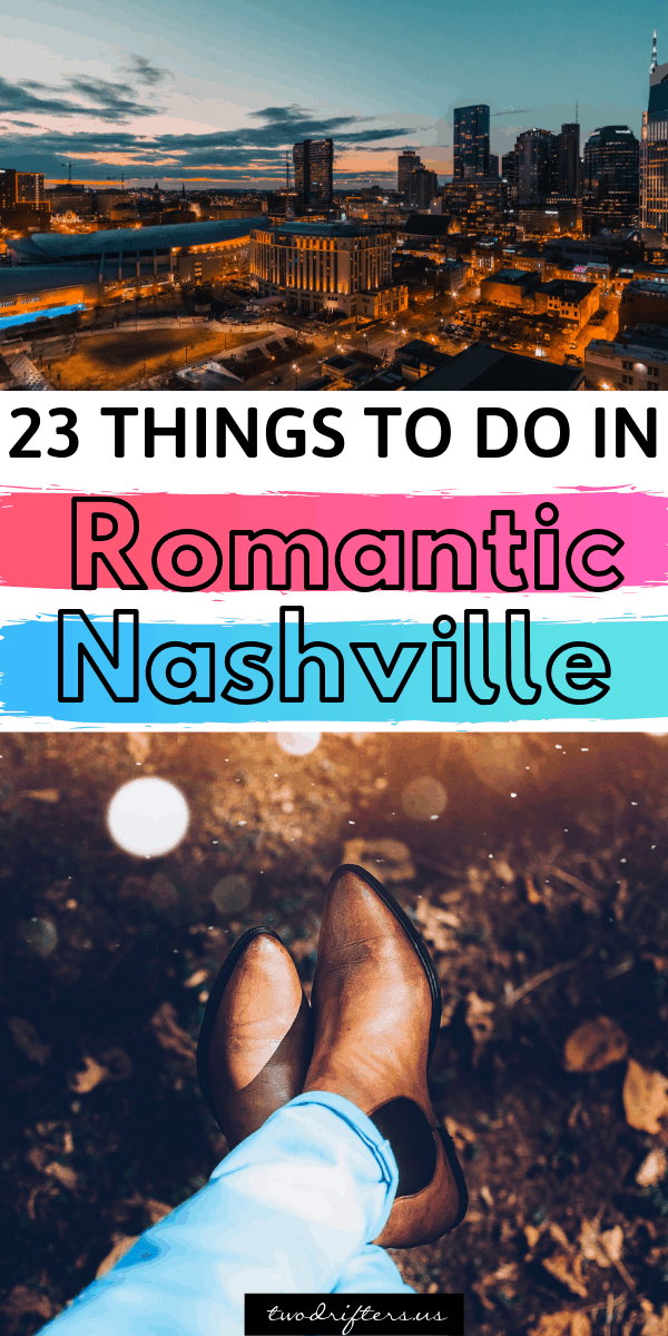 Pinterest social image that says “23 Romantic things to do in Nashville.”