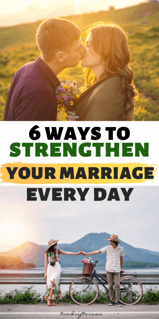 How To Strengthen Your Marriage 6 Simple Things To Do Every Day Two Drifters 