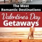 16 Romantic Valentine's Getaways In The USA (2021)