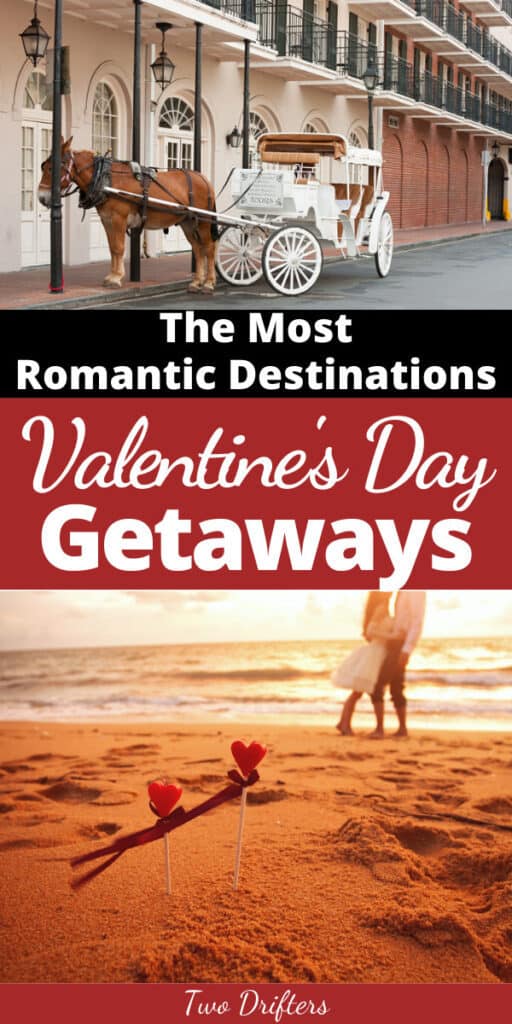 16 Romantic Valentine's Getaway in the USA Ideas (2023) Two Drifters