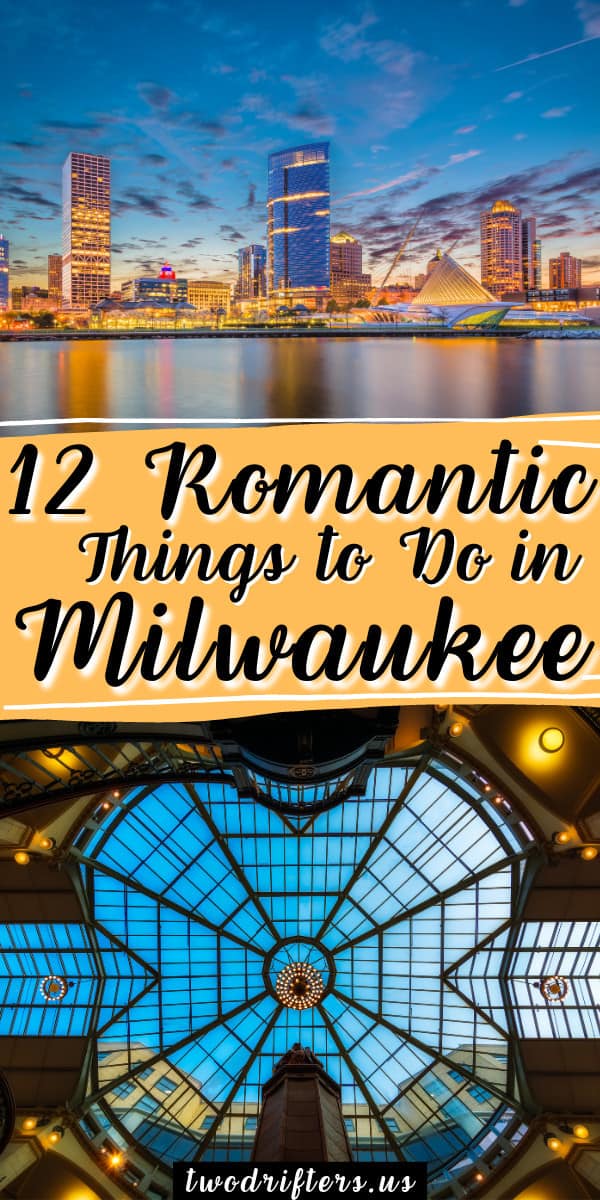 Pinterest social image that says “12 romantic things to do in Milwaukee.”