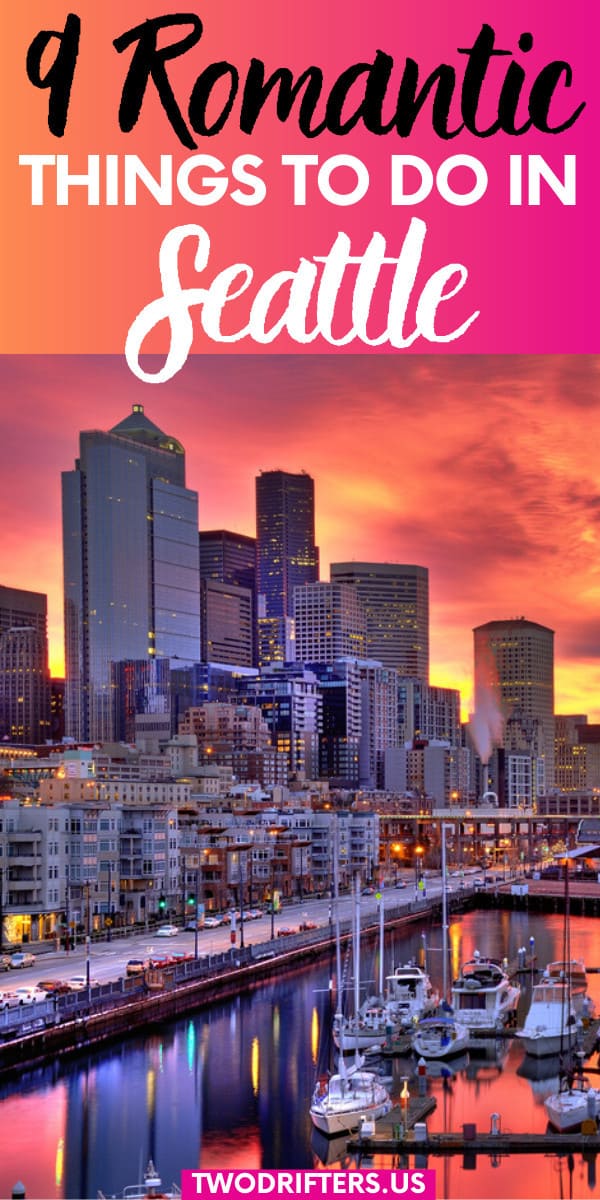 Pinterest social share image that says "9 Romantic Things to do in Seattle."