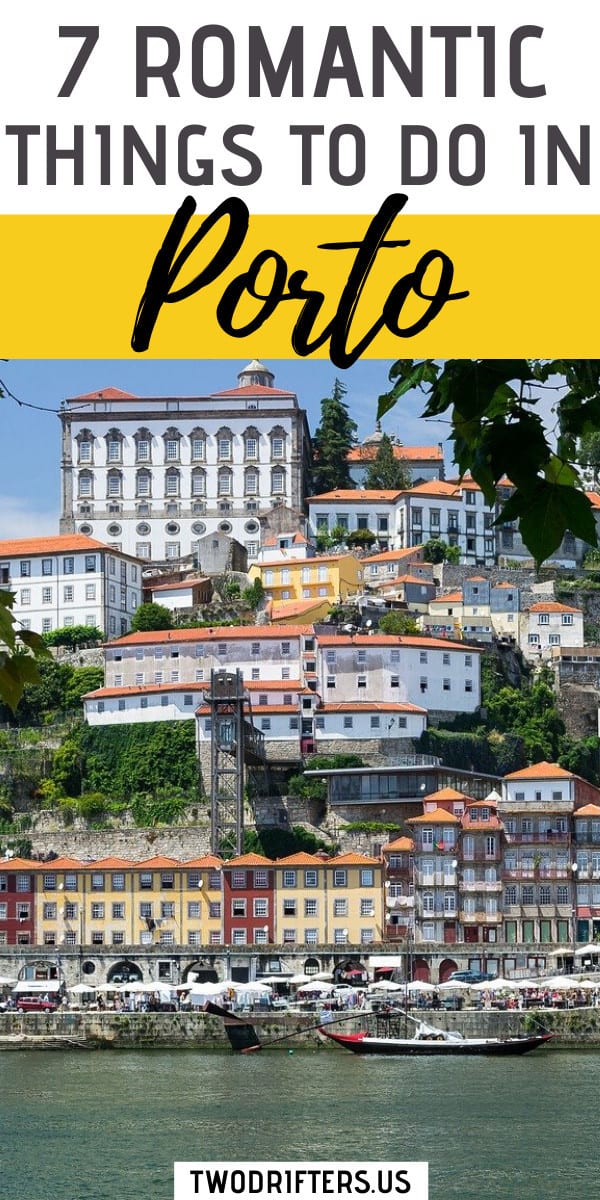 Pinterest social image that says “7 romantic things to do in Porto.”