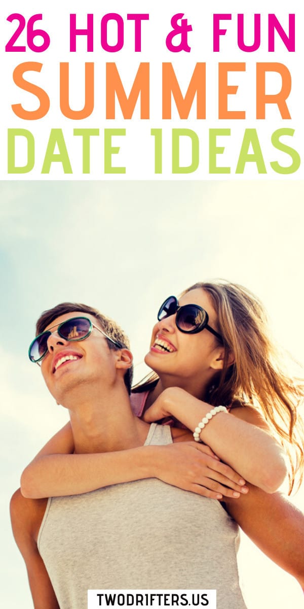 Pinterest social share image that says "26 Hot & Fun Summer Date Ideas."