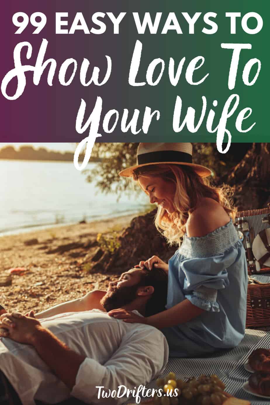 Pinterest social share image that says "99 Easy Ways to Show Love to Your Wife."