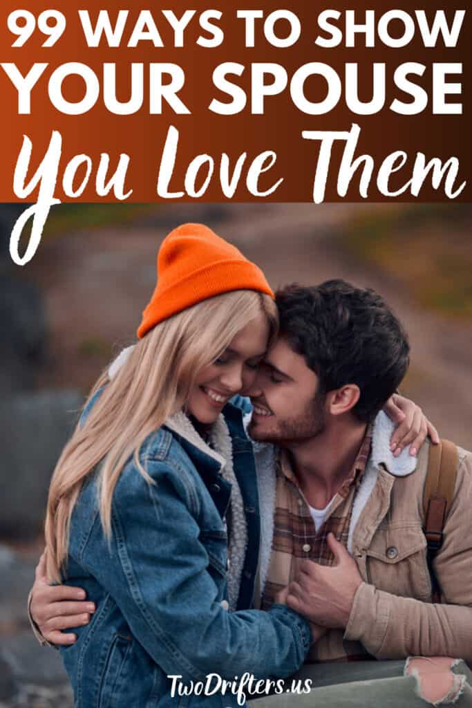99 Ways to Show Love and Affection to Your Partner: Simple, Romantic Ideas for Couples