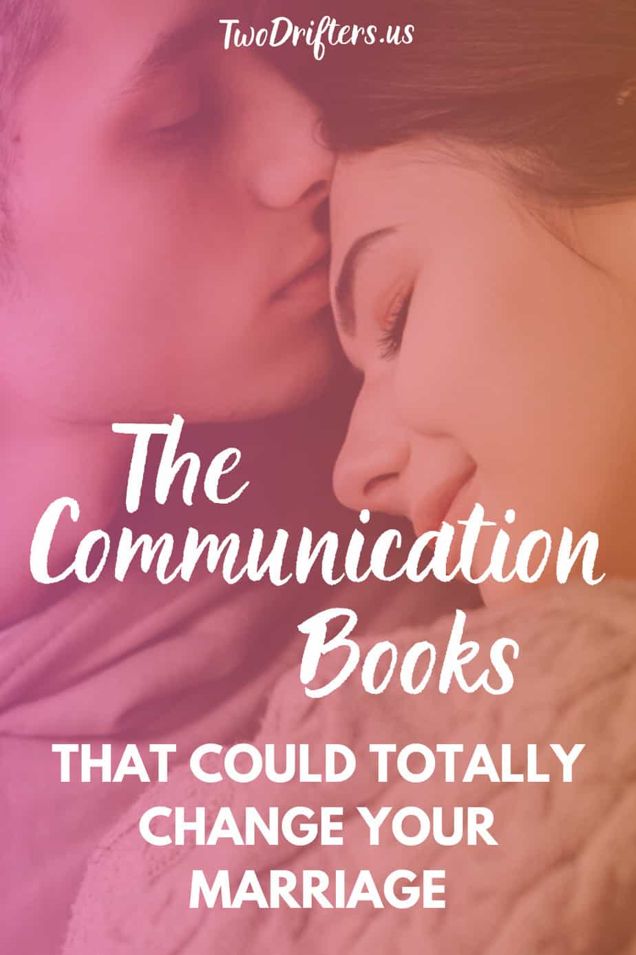 Pinterest social share image that says "The Communication Books That Could Totally Change Your Marriage."