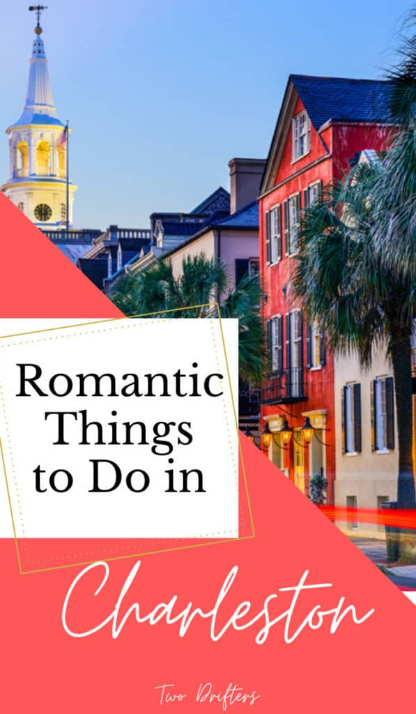 The Perfect Romantic Getaway in Charleston, SC Two Drifters