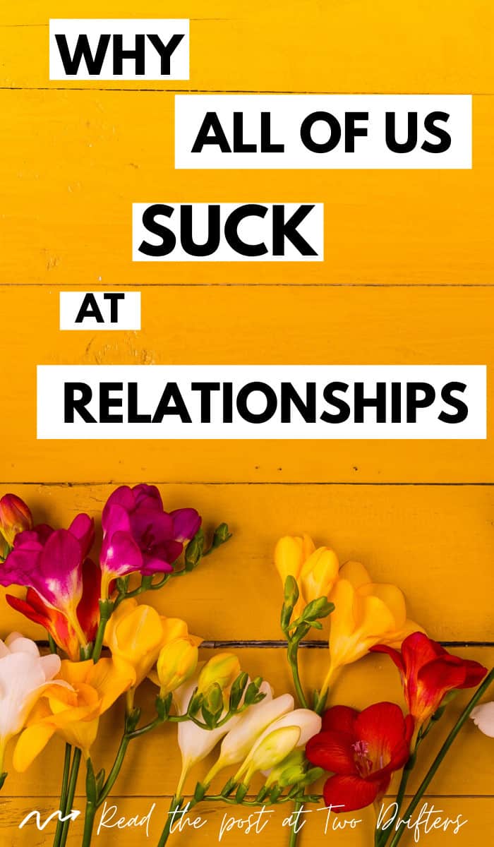 Pinterest social image that says “Why all of us suck at relationships.”