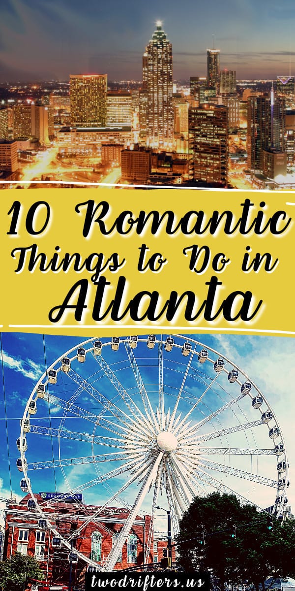 Pinterest social share image that says "10 Romantic Things to do in Atlanta."