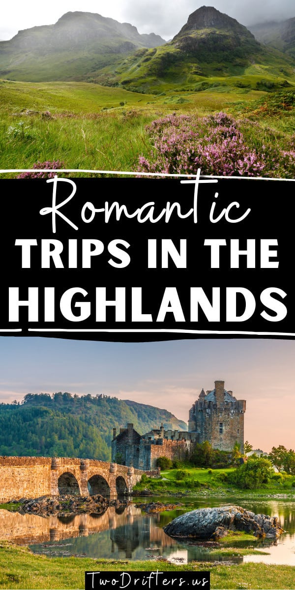 Pinterest social share image that says "Romantic Trips in the Highlands."
