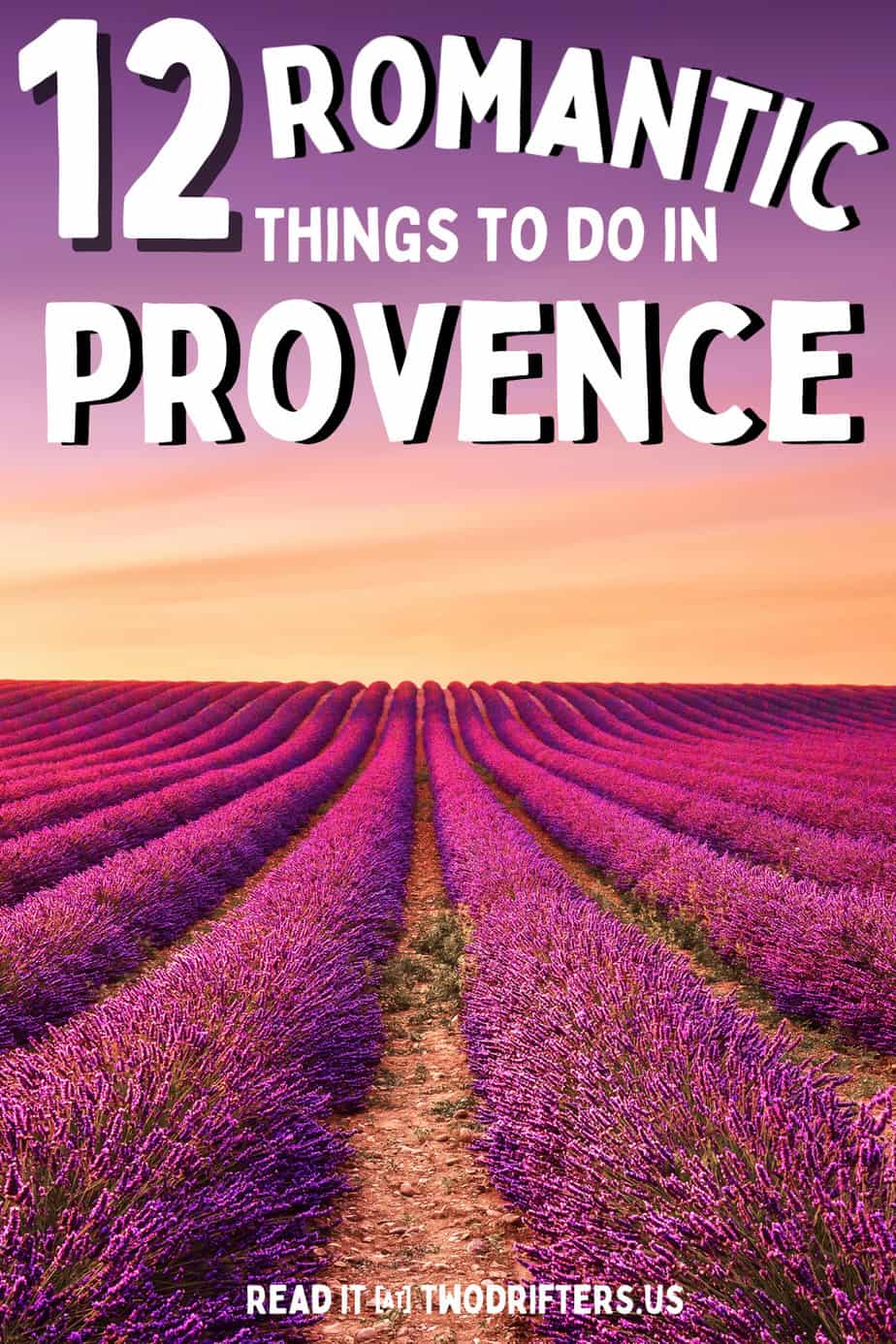 Pinterest social share image that says "12 Romantic things to do in Provence."