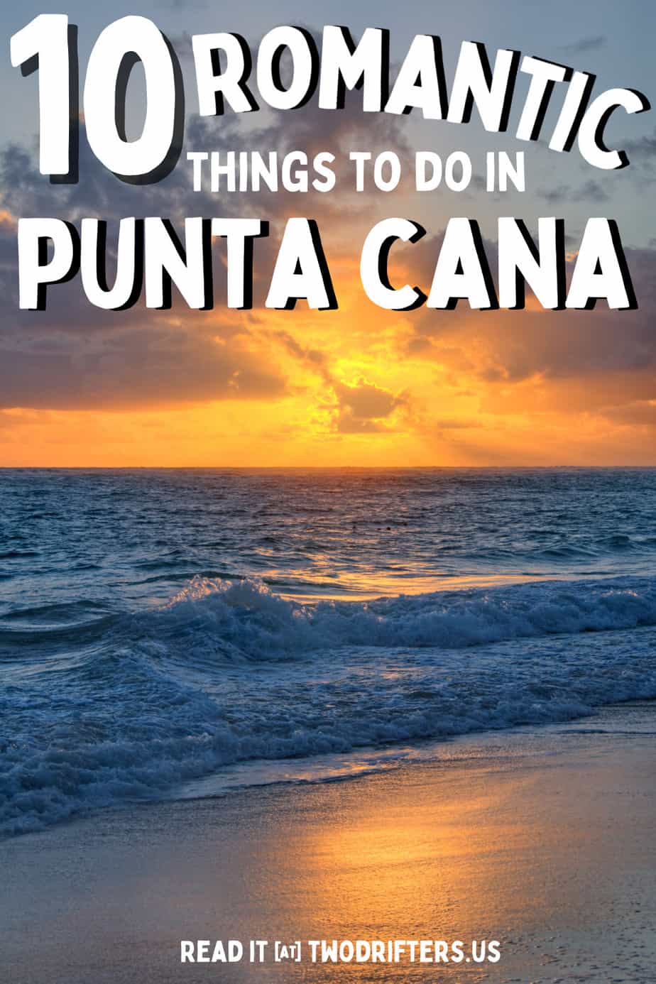 Pinterest social share image that says "10 Romantic Things to do in Punta Cana."