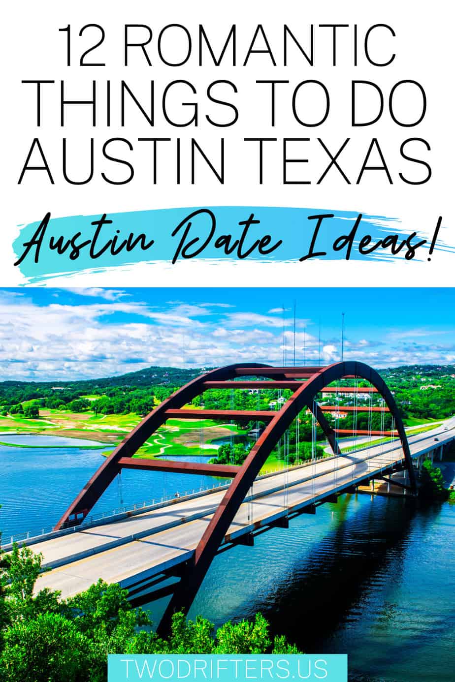 Pinterest social image that says “12 romantic things to do in Austin Texas. Austin date ideas!”
