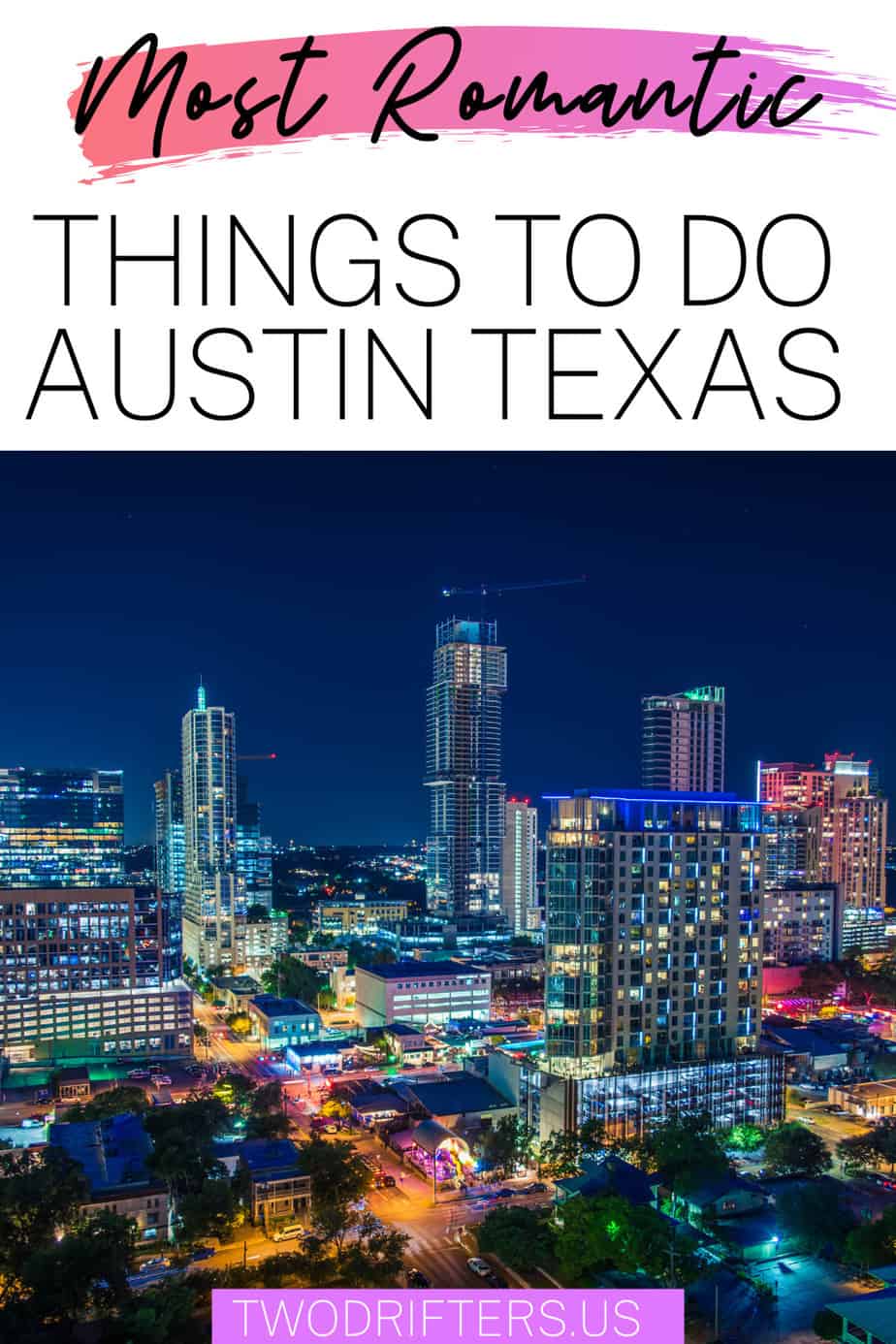 Pinterest social image that says “Most romantic things to do in Austin Texas.”
