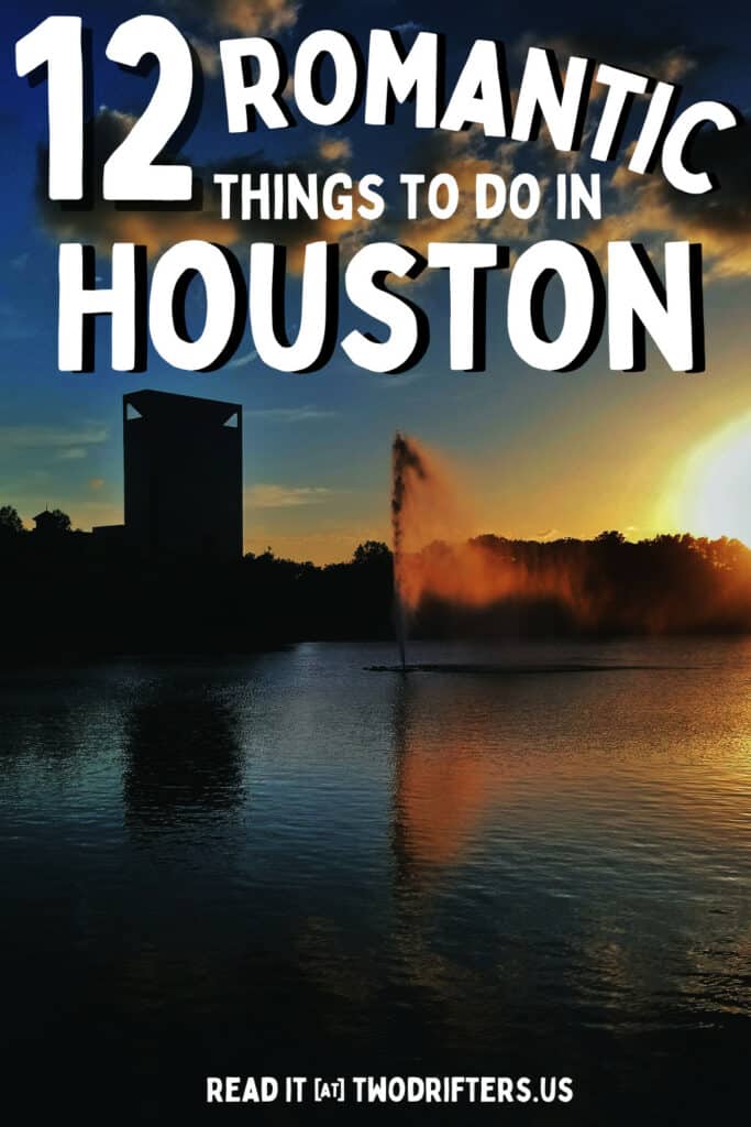 12 Romantic Things to Do in Houston for Couples