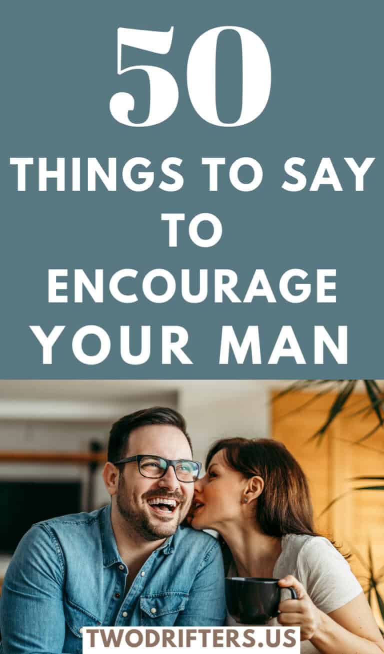 Words of Affirmation for Him: 50 Ways to Encourage Your Man