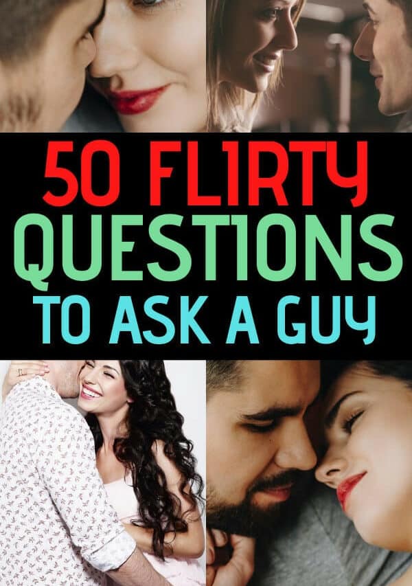 50 FLIRTY QUESTIONS TO ASK A GUY STORY