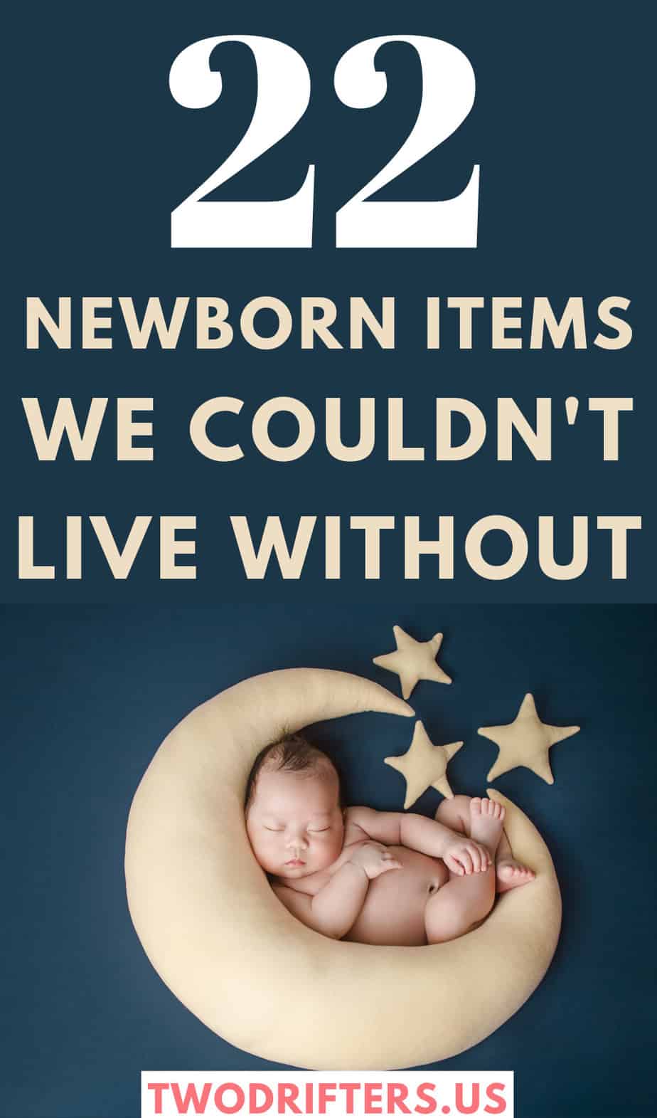 Pinterest social image that says “22 newborn items we couldn’t live without.”